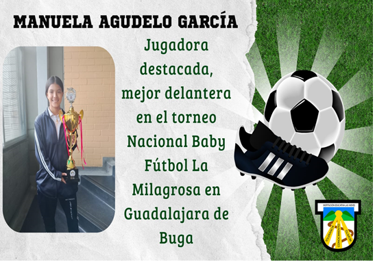Jugadora destacada, mejor delantera en el torneo nacional Baby Fútbol La Milagrosa en Guadalajara de Buga.