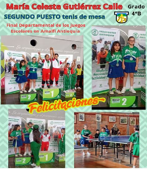Felicitaciones a la estudiante María Celeste Gutiérrez Calle por su participación en el torneo tenis de mesa.