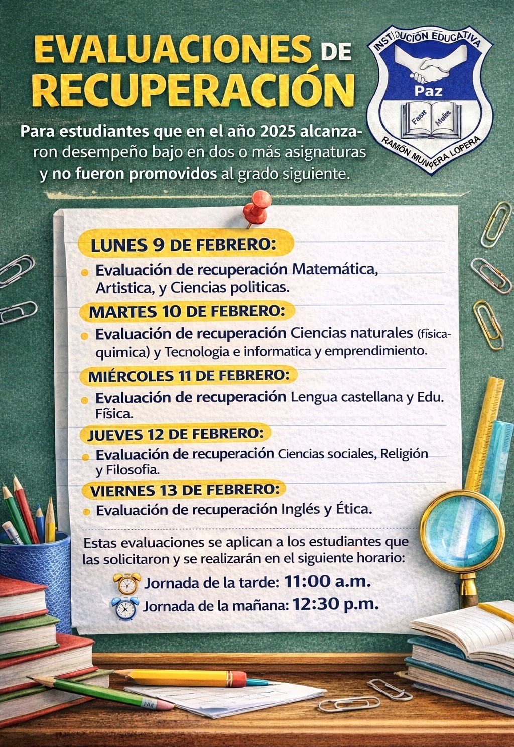 EVALUACIONES DE RECUPERACIÓN PARA ESTUDIANTES QUE EN AÑO 2025 ALCANZARON DESEMPEÑO BAJO EN DOS O MAS ASIGNATURAS
Y NO FUERON PROMOVIDOS AL GRADO SIGUIENTE.
