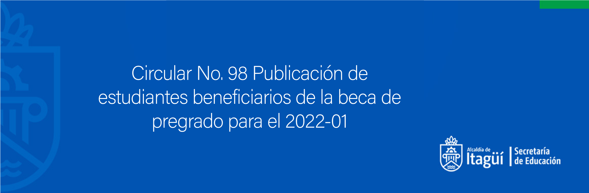 Circular No 98 Publicación de estudiantes beneficiarios de la beca de pregrado para el 202201
