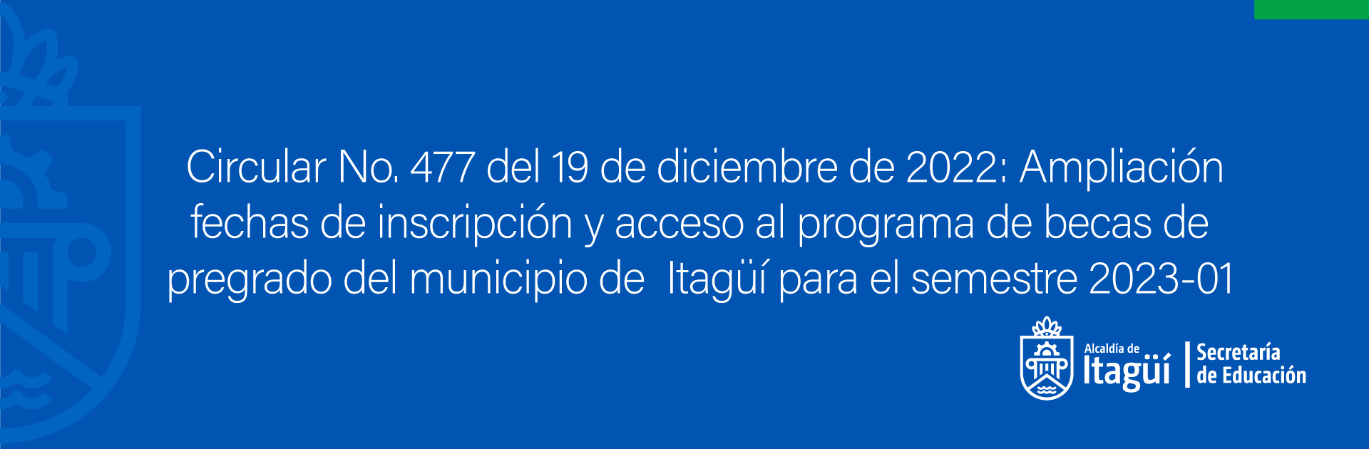 Ampliación fechas de inscripción y acceso al programa de becas de pregrado del municipio de  Itagui para el semestre 202301