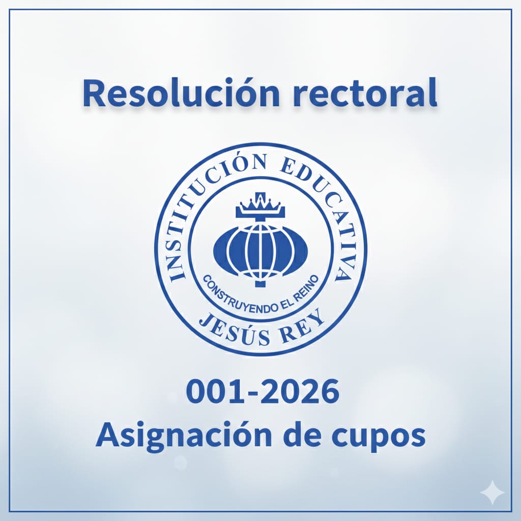 La Institución Educativa Jesús Rey informa la asignación de cupos para estudiantes nuevos en el año escolar 2026 conforme a la normatividad vigente y al proceso oficial de cobertura educativa.
