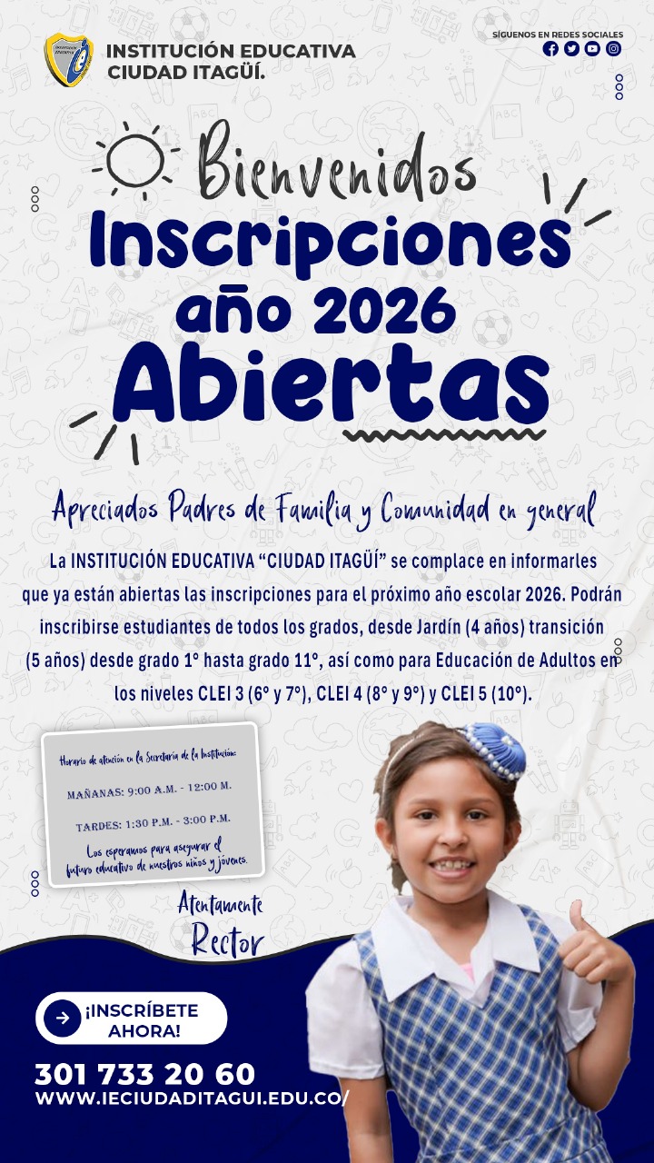Inscripciones abiertas año 2026 en la Institución Educativa Ciudad Itagüí

La Institución Educativa Ciudad Itagüí informa a los padres de familia y comunidad en general que ya se encuentran abiertas las inscripciones para el año escolar 2026. Están d