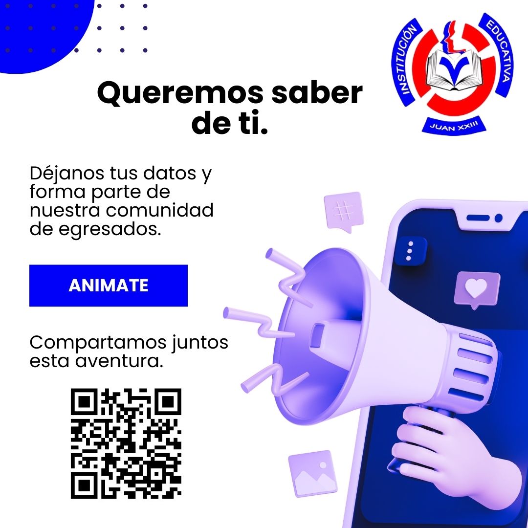 Egresado, ser parte de nuestra IE Juan XXIII es para siempre. Déjanos tus datos y sigamos en contacto