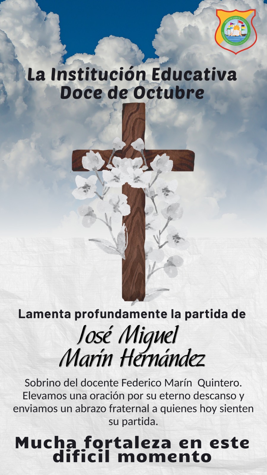 La Institución Educativa Doce de Octubre expresa con profundo pesar el fallecimiento de José Miguel Marín Hernández, sobrino de nuestro apreciado docente Federico Marín Quintero.