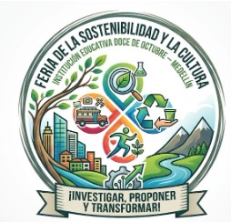 La Institución Educativa Doce de Octubre se prepara para vivir la Feria de Sostenibilidad y Cultura 2026, un espacio donde la ciencia, la creatividad y la innovación serán protagonistas.