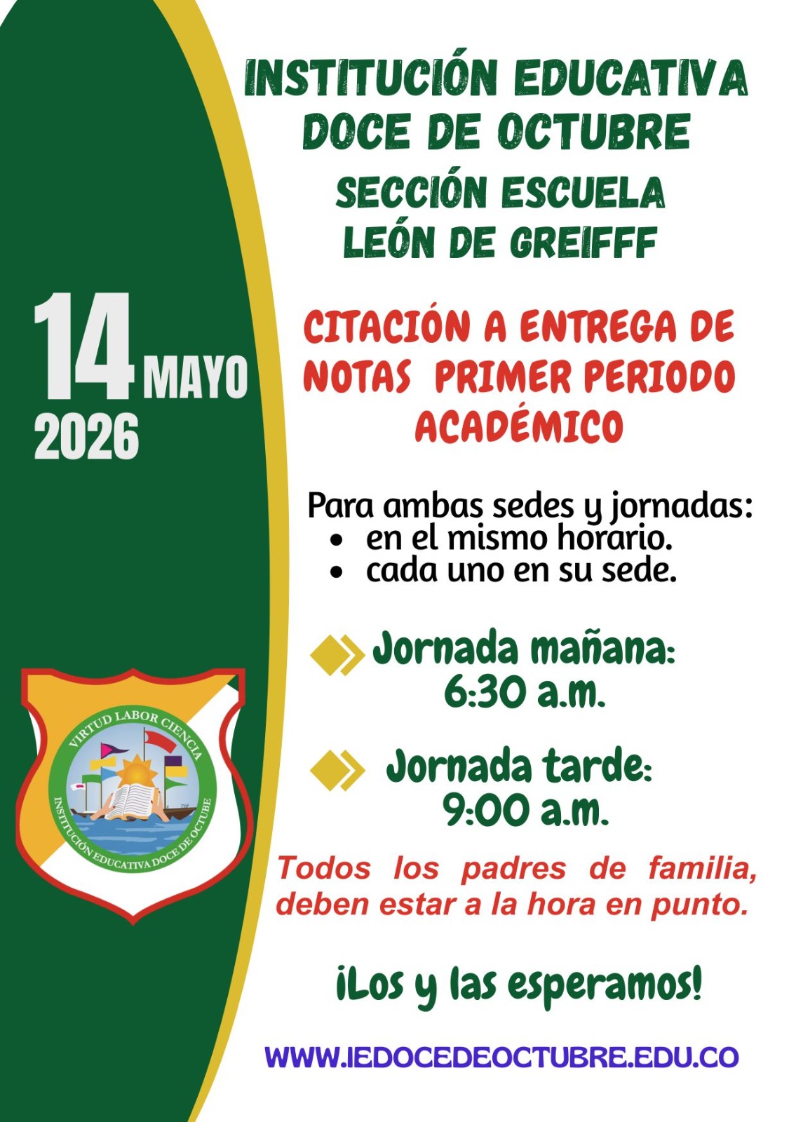 La Institución Educativa Doce de Octubre informa a toda la comunidad educativa que el próximo 14 de mayo de 2026 se realizará la entrega de notas correspondientes al Primer Periodo Académico para ambas sedes y jornadas.
