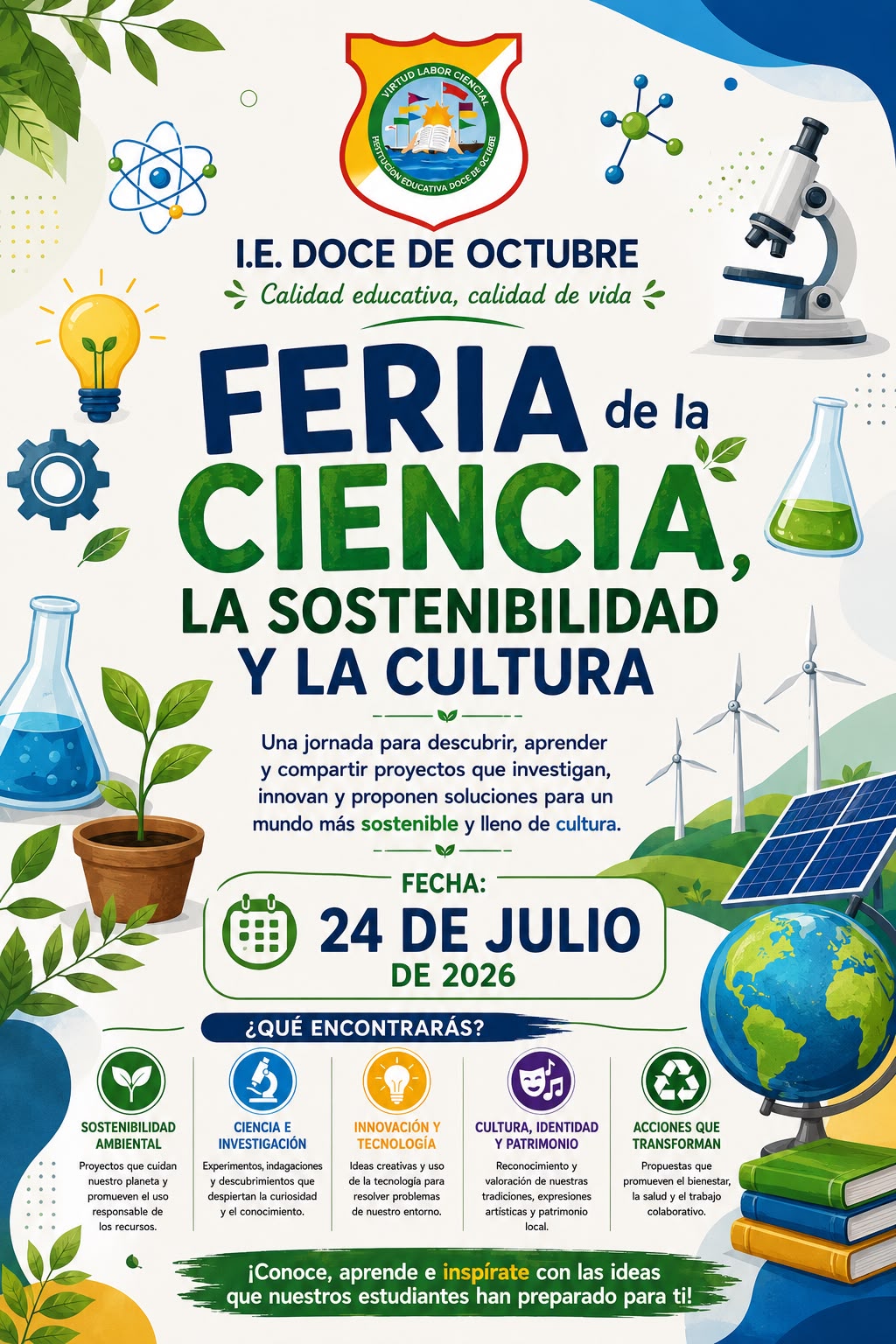 La Institución Educativa Doce de Octubre invita a toda la comunidad educativa a participar en la Feria de la Ciencia, la Sostenibilidad y la Cultura 2026, un espacio donde el conocimiento, la creatividad y la innovación se convierten en herramientas